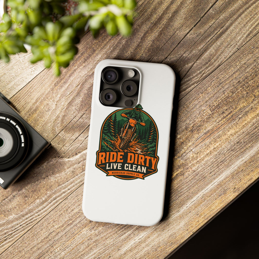 Ride Dirty Live Clean Phone Case