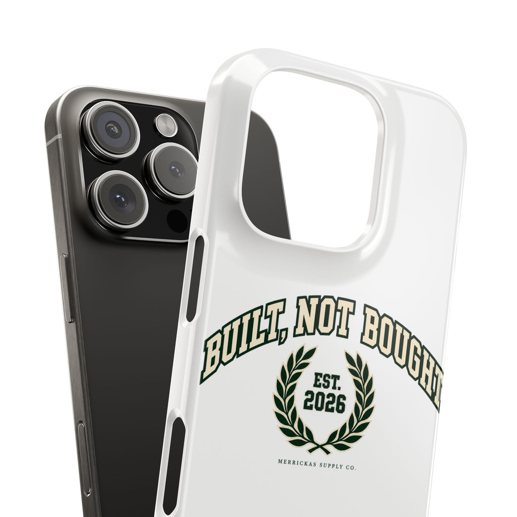 Built Not Bought Phone Case