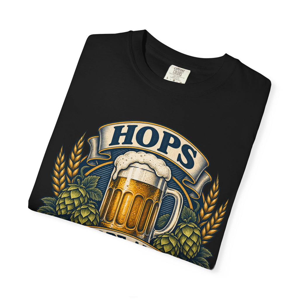 Hops Hope And Happy Hour Garment-Dyed Tee