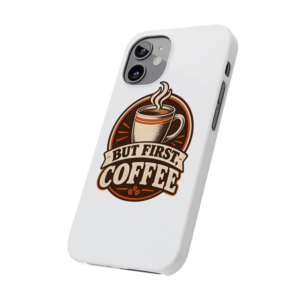 But First Coffee Phone Case