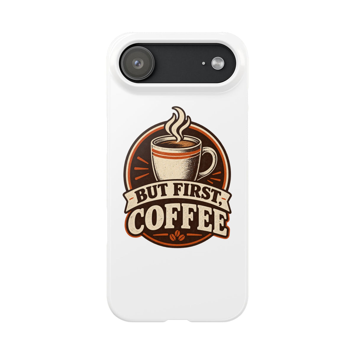 But First Coffee Phone Case