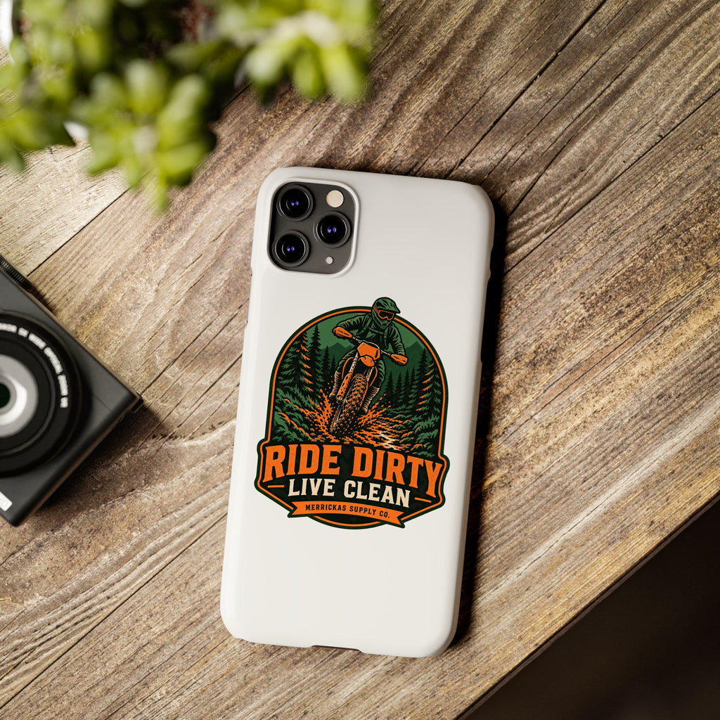 Ride Dirty Live Clean Phone Case
