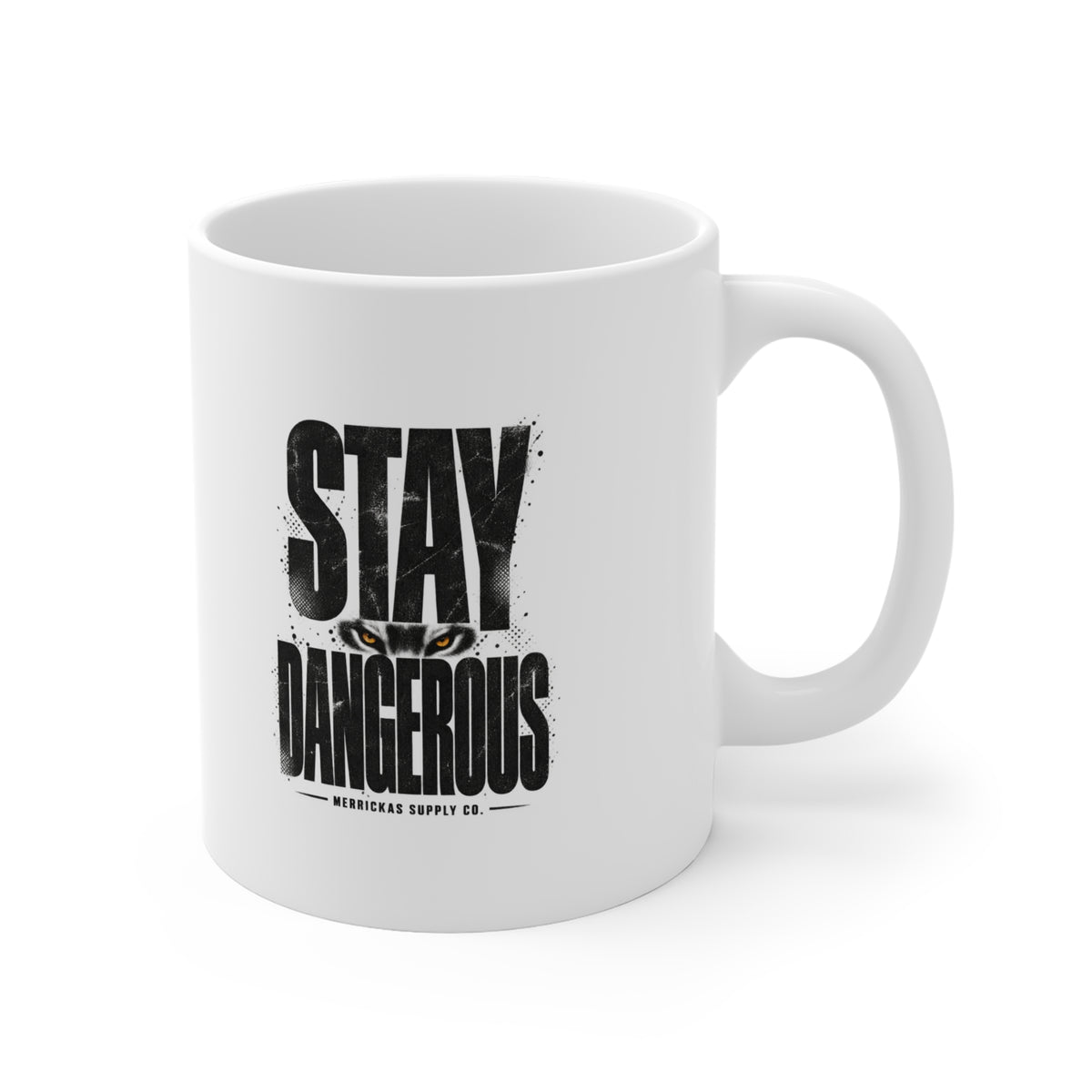 Stay Dangerous Coffee Mug 11oz
