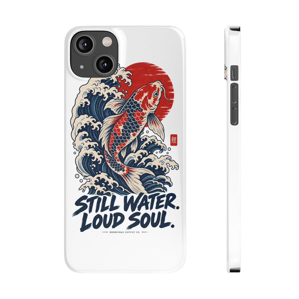 Still Water Loud Soul Phone Case