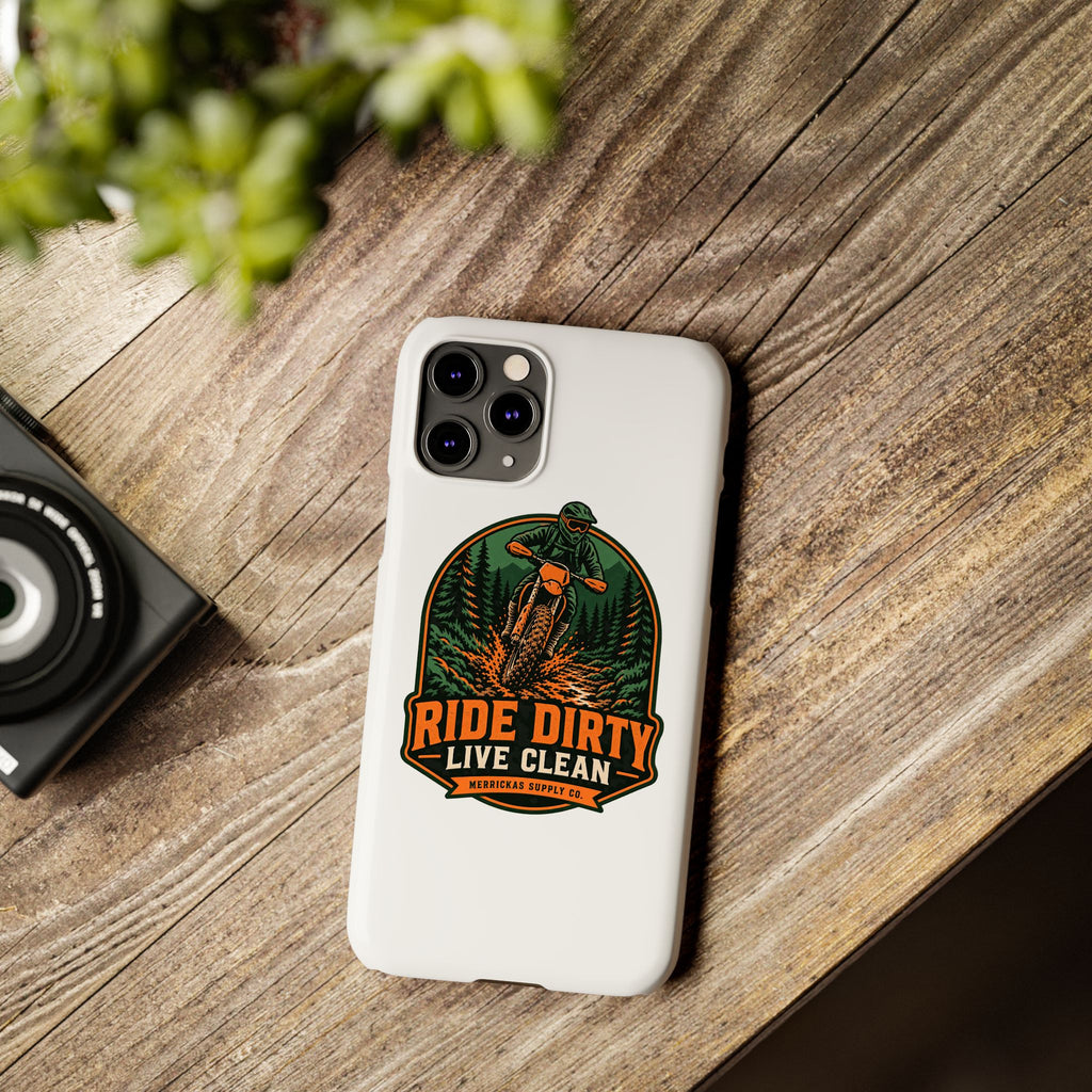 Ride Dirty Live Clean Phone Case