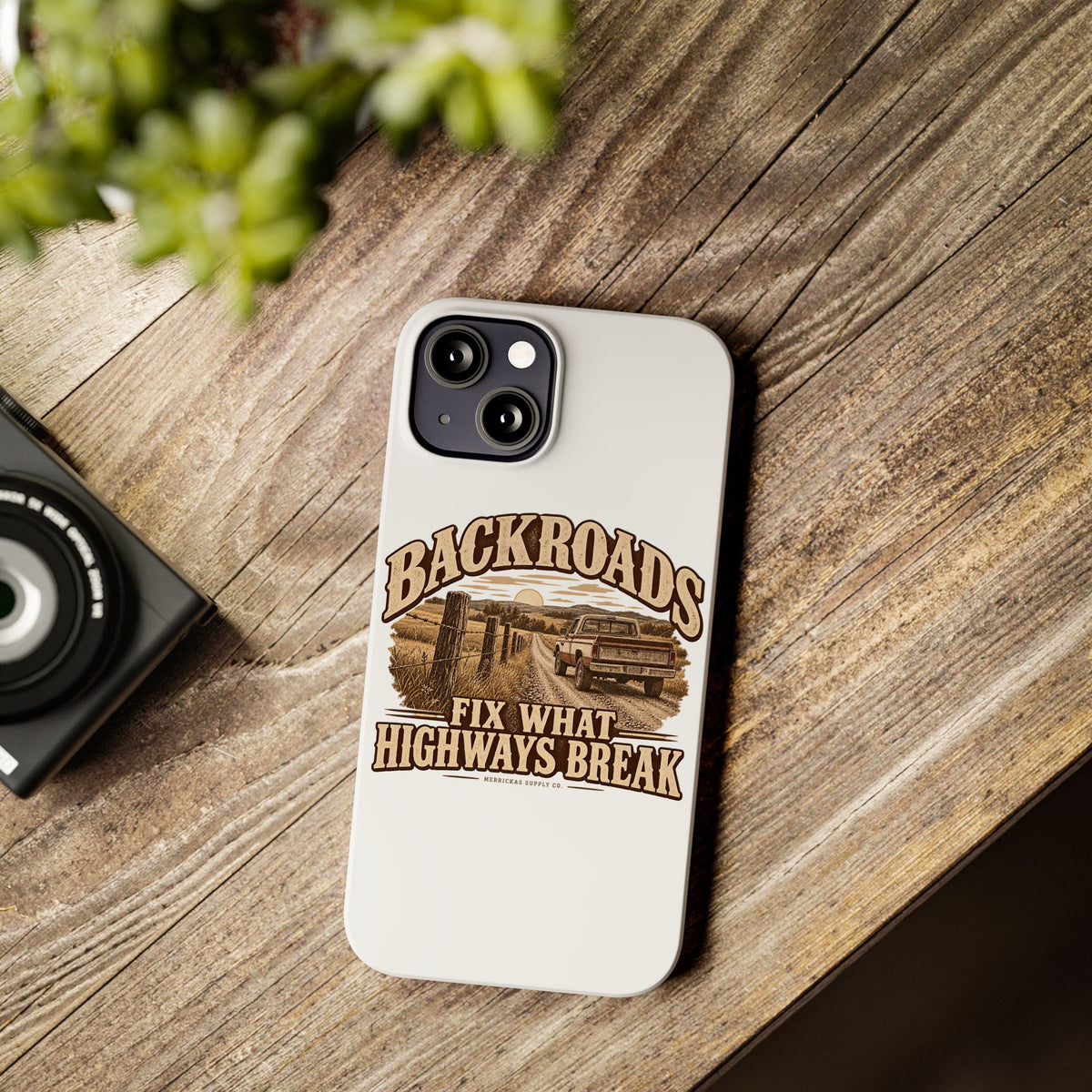 Backroads Fix What Highways Break Phone Case