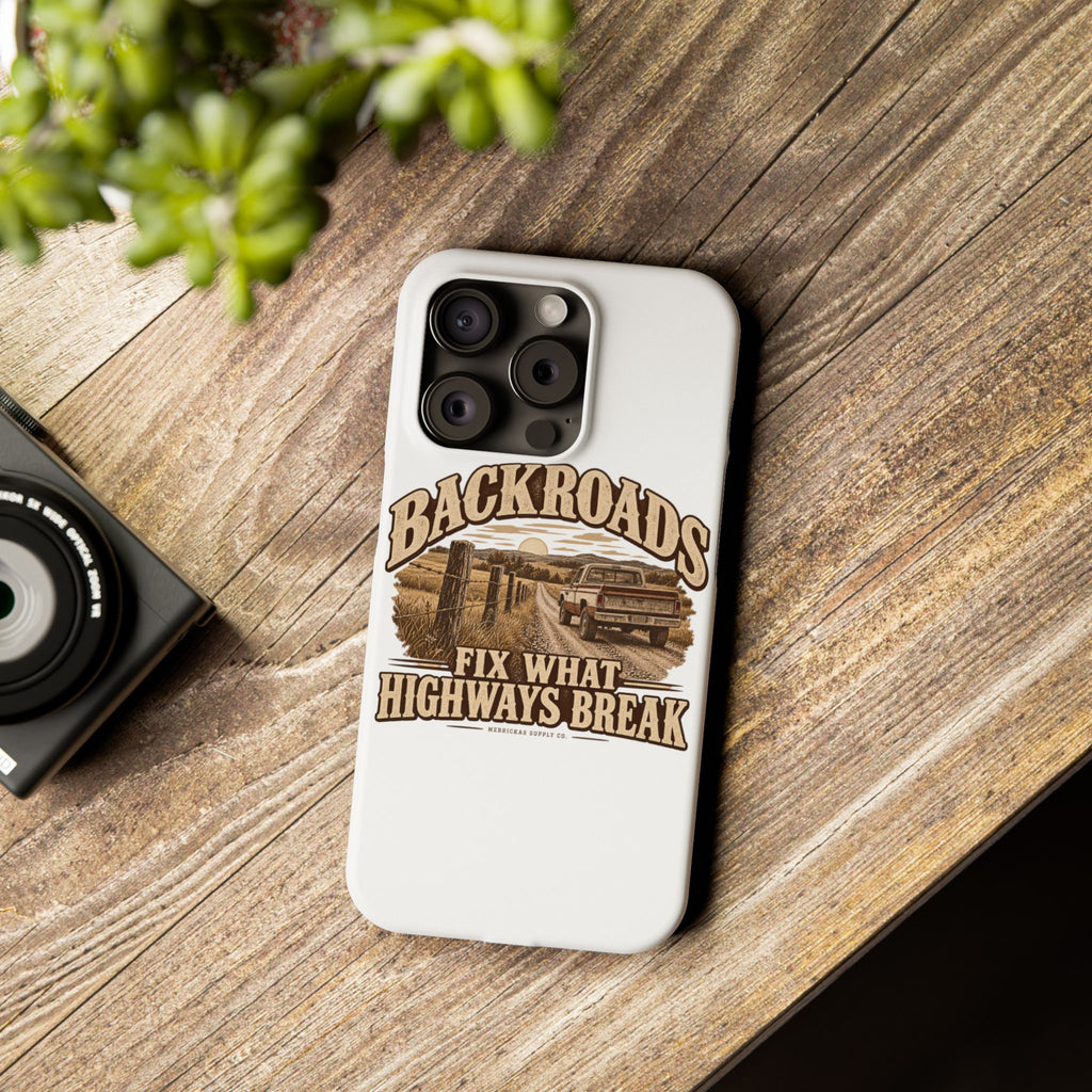 Backroads Fix What Highways Break Phone Case