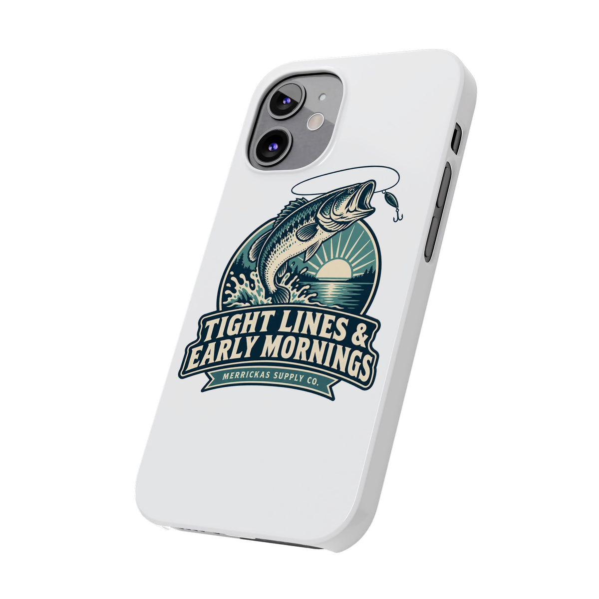 Tight Lines & Early Mornings Phone Case