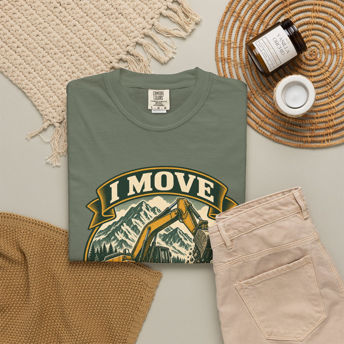 I Move Mountains For A Living Garment-Dyed Tee