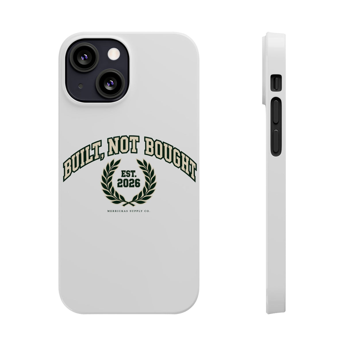 Built Not Bought Phone Case