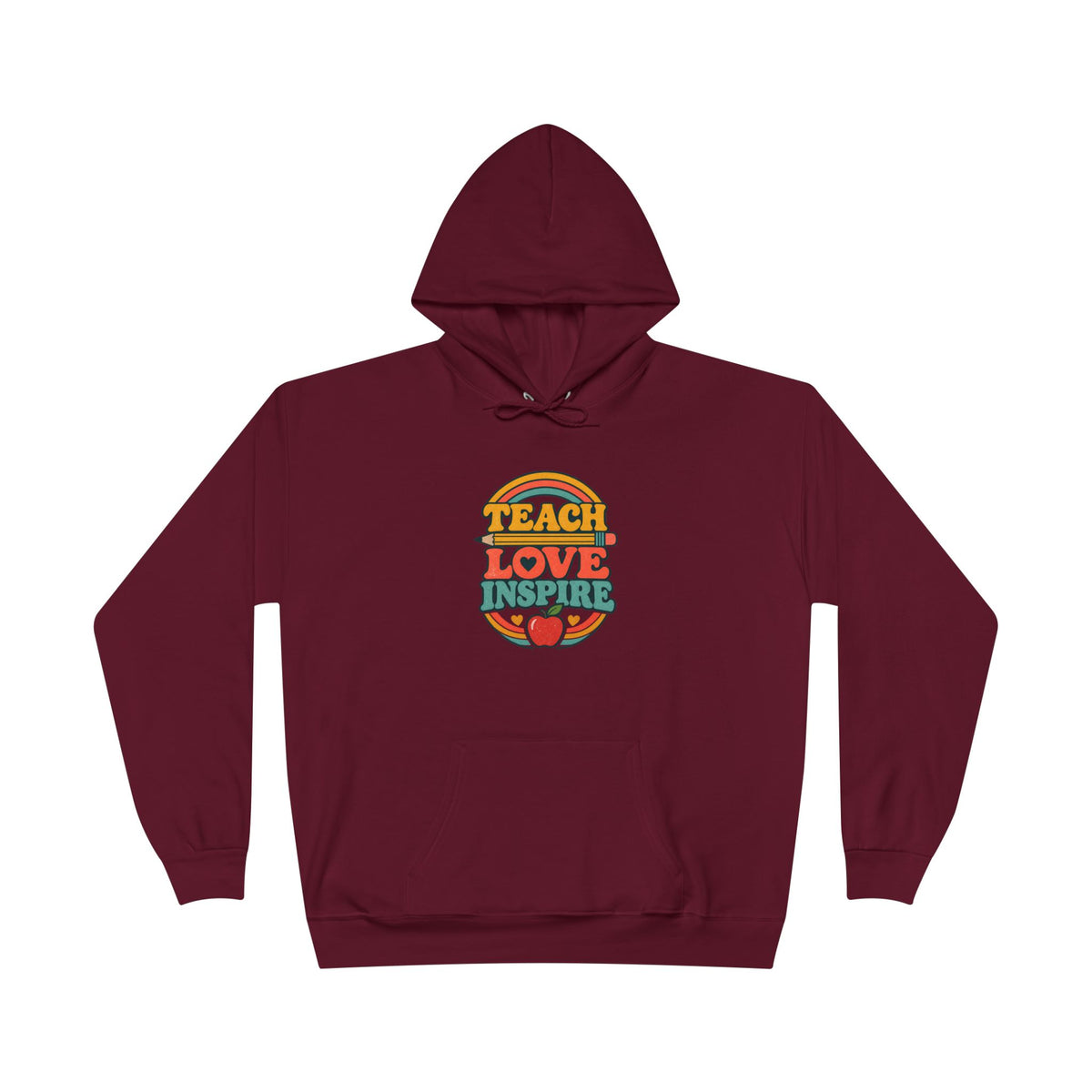 Teach Love Inspire Hoodie