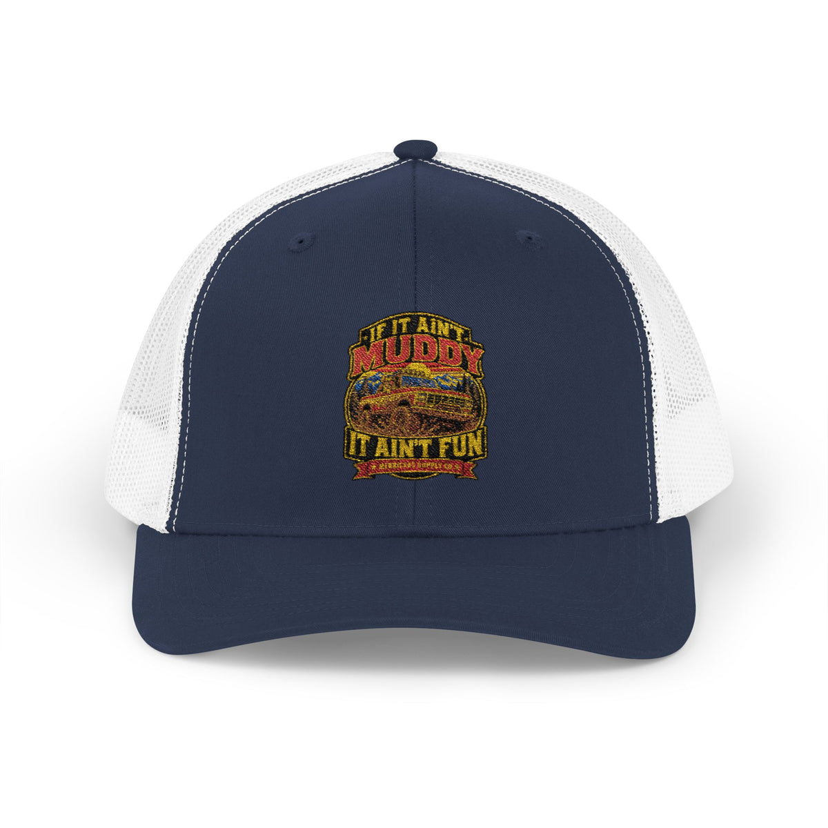 If It Ain't Muddy It Ain't Fun Snapback Trucker Hat