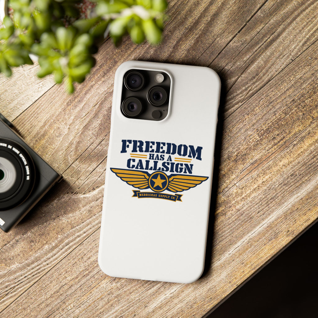 Freedom Has A Callsign Phone Case