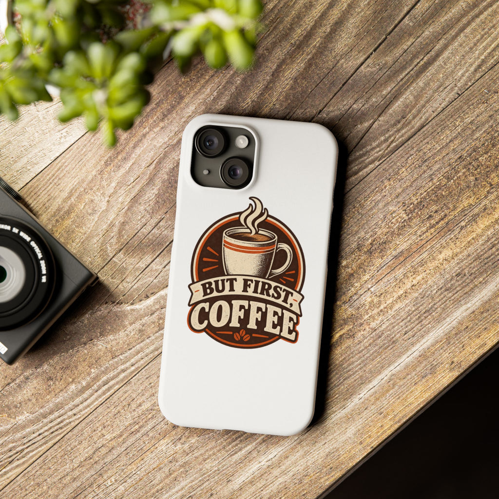 But First Coffee Phone Case