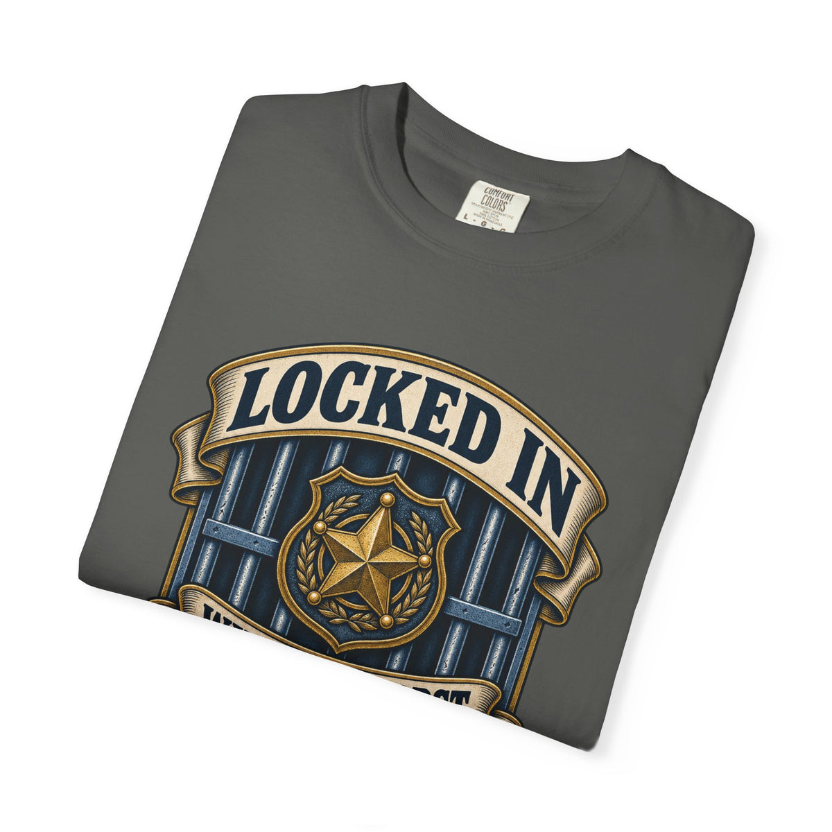 Locked In With The Worst So You Don't Have To Garment-Dyed Tee