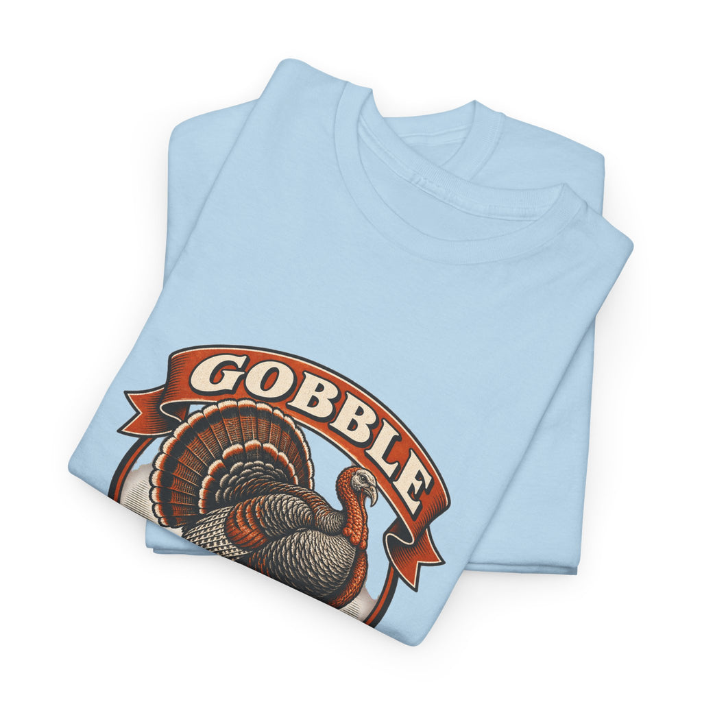 Gobble Til You Wobble Classic Tee