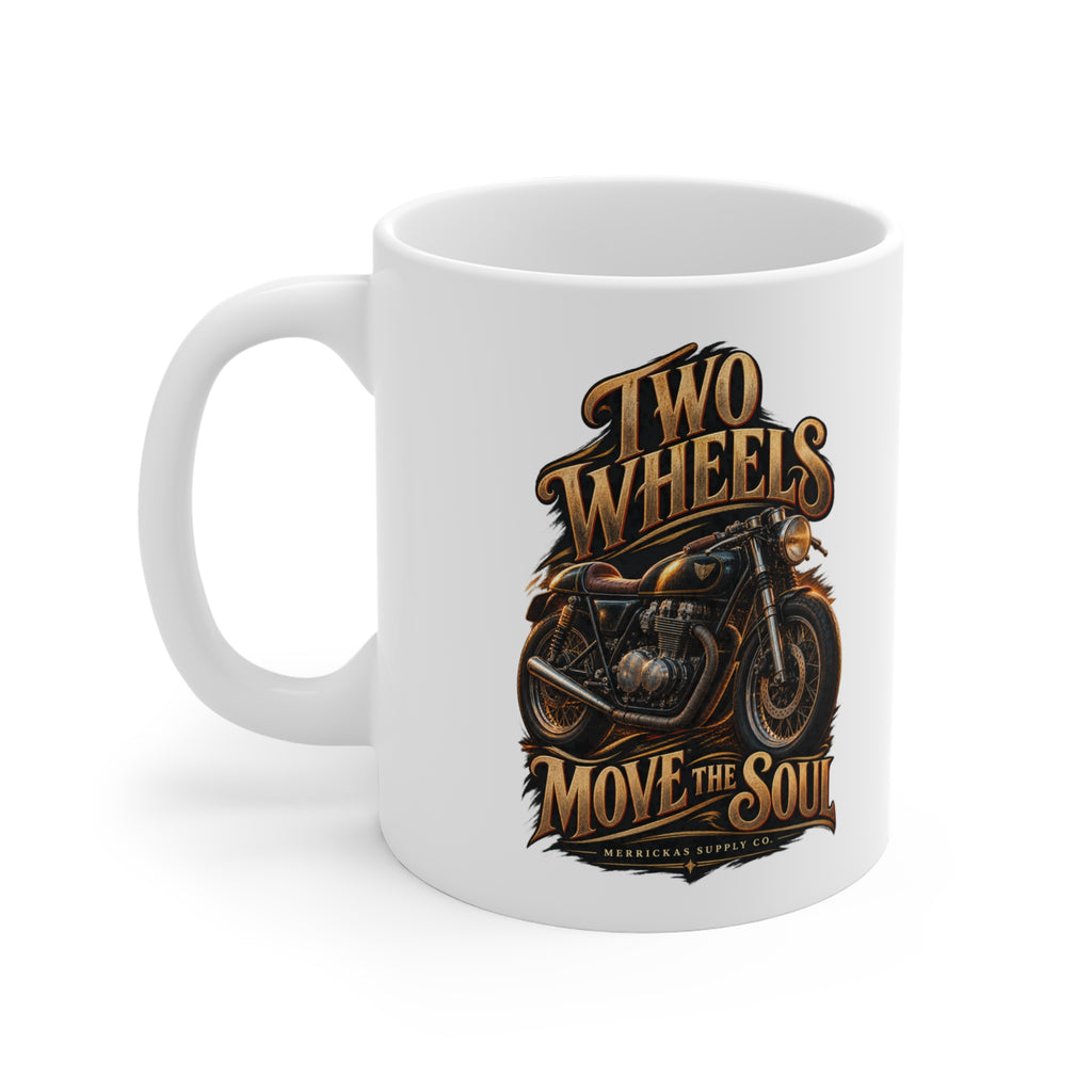 Two Wheels Move The Soul Coffee Mug 11oz