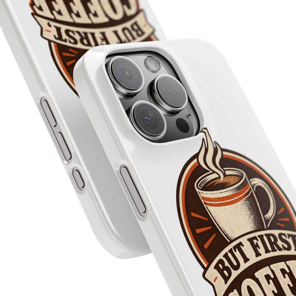 But First Coffee Phone Case