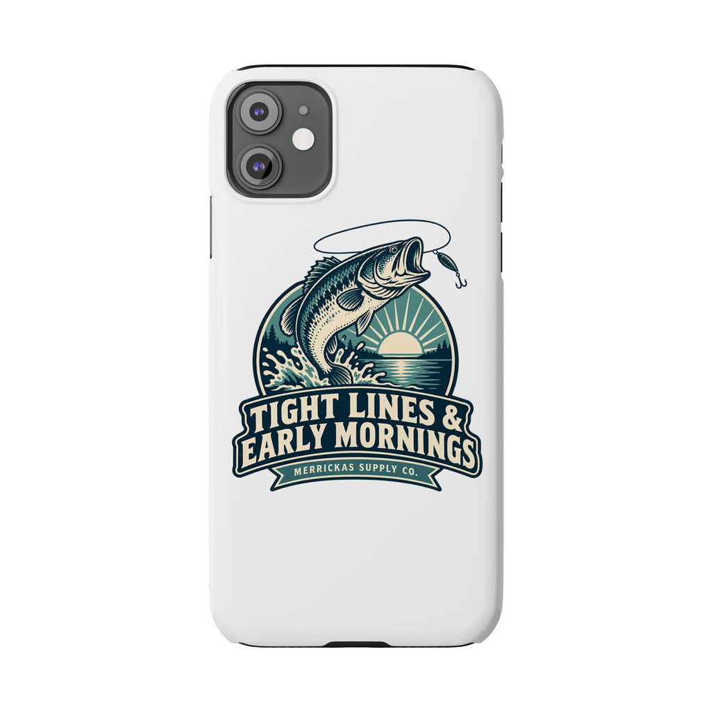 Tight Lines & Early Mornings Phone Case