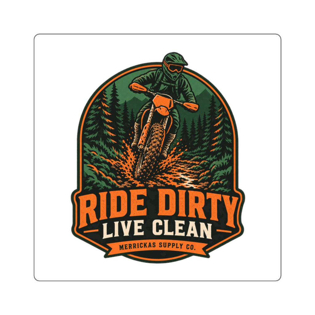 Ride Dirty Live Clean Sticker