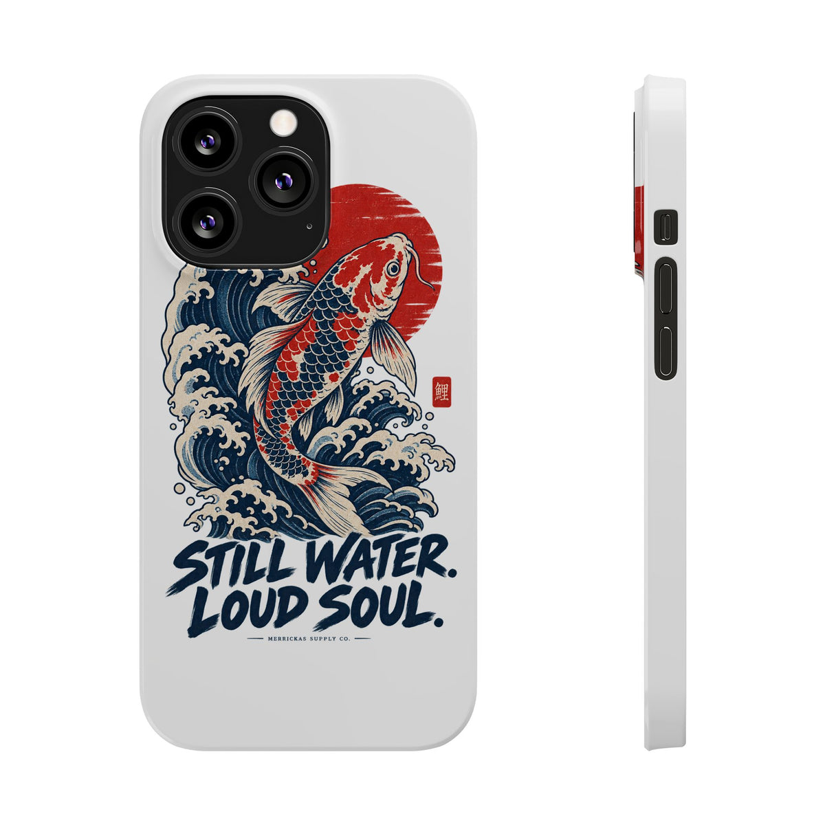 Still Water Loud Soul Phone Case