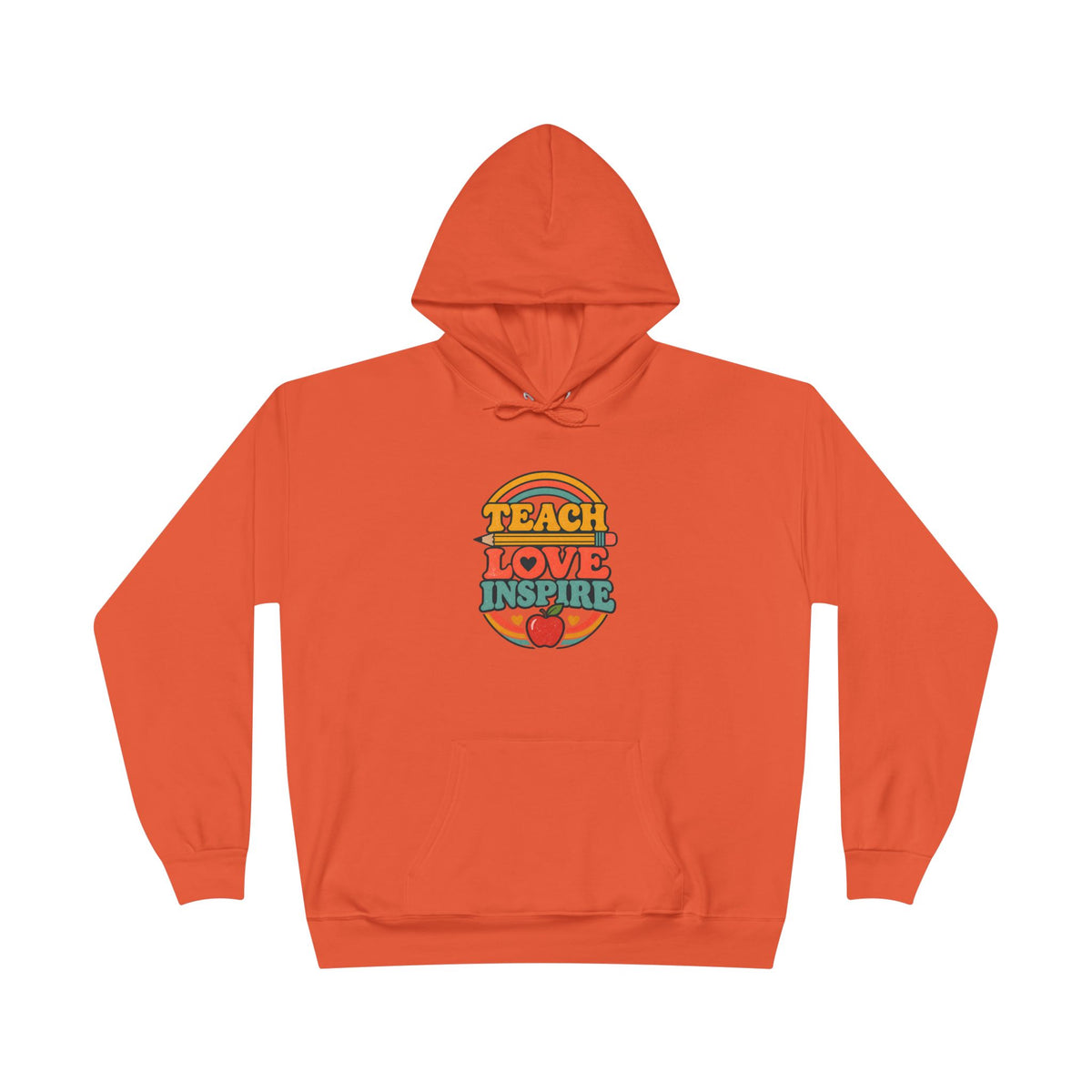 Teach Love Inspire Hoodie