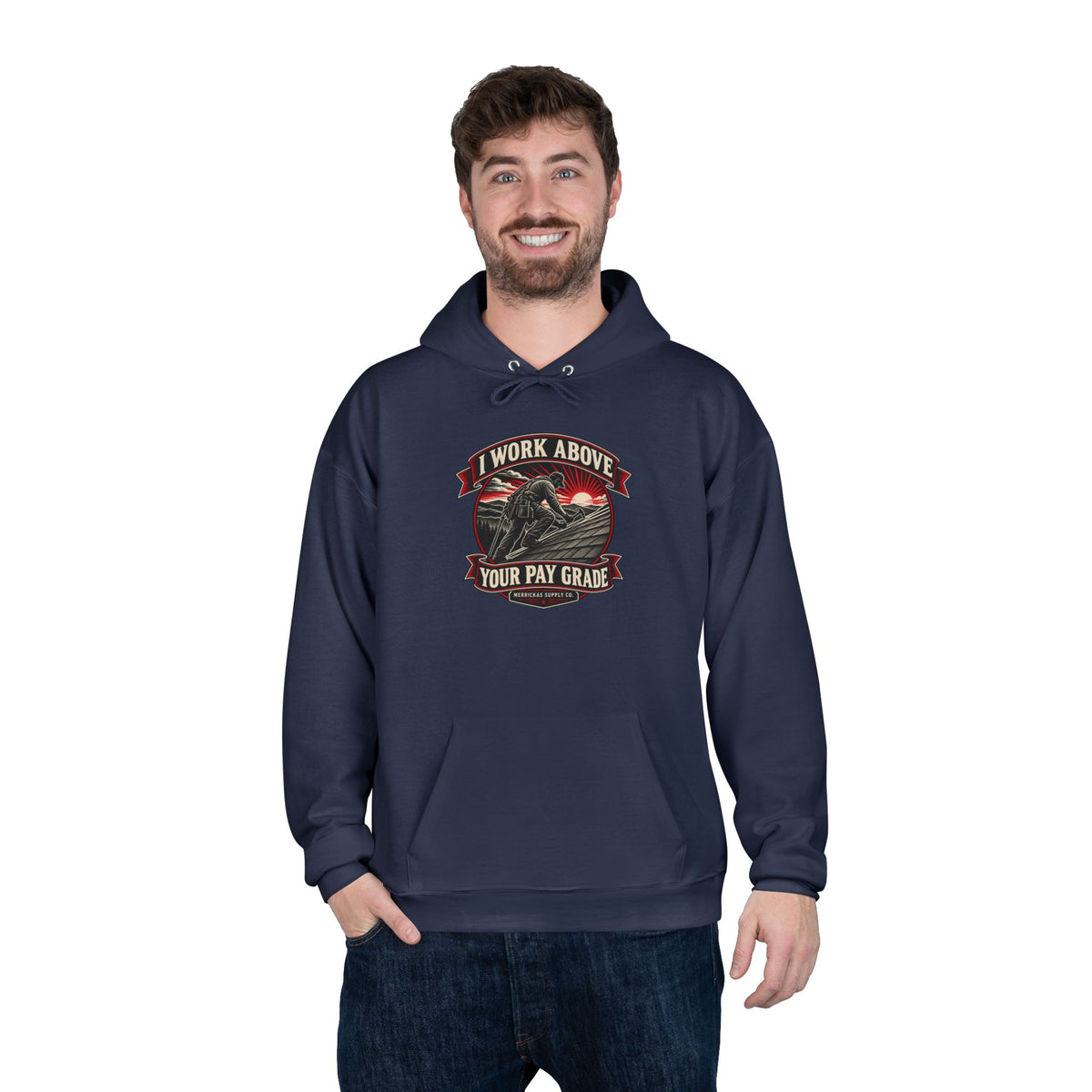 I Work Above Your Pay Grade Heavyweight Hoodie