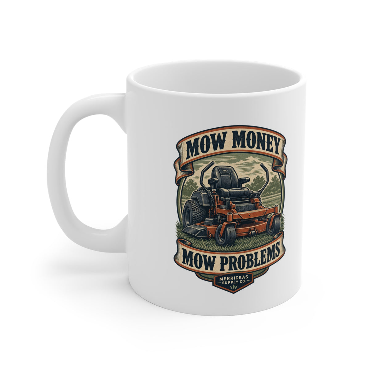 Mow Money Mow Problems Coffee Mug 11oz