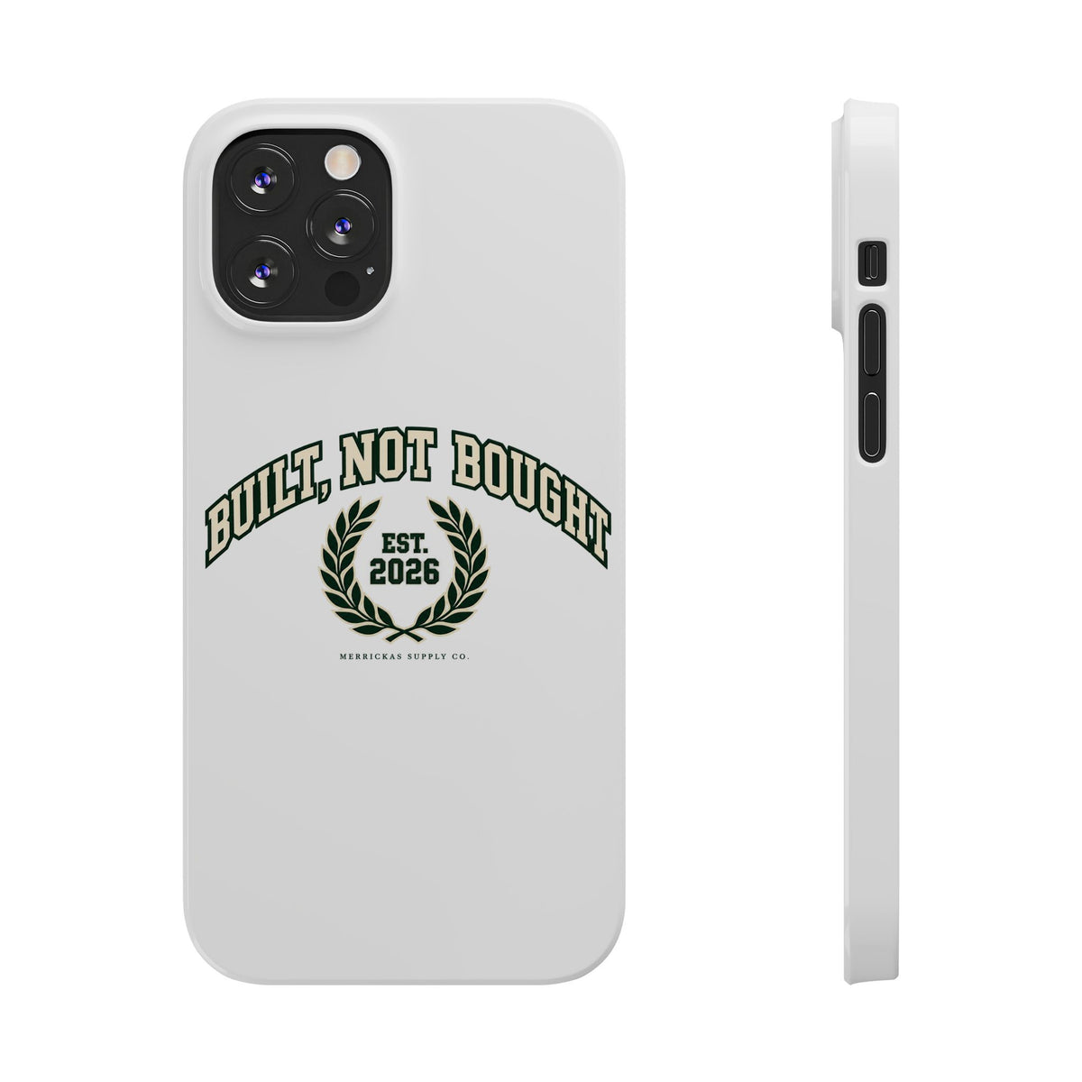 Built Not Bought Phone Case
