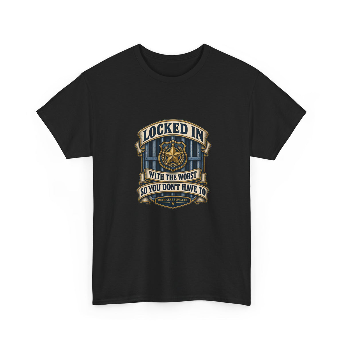 Locked In With The Worst So You Don't Have To Classic Tee