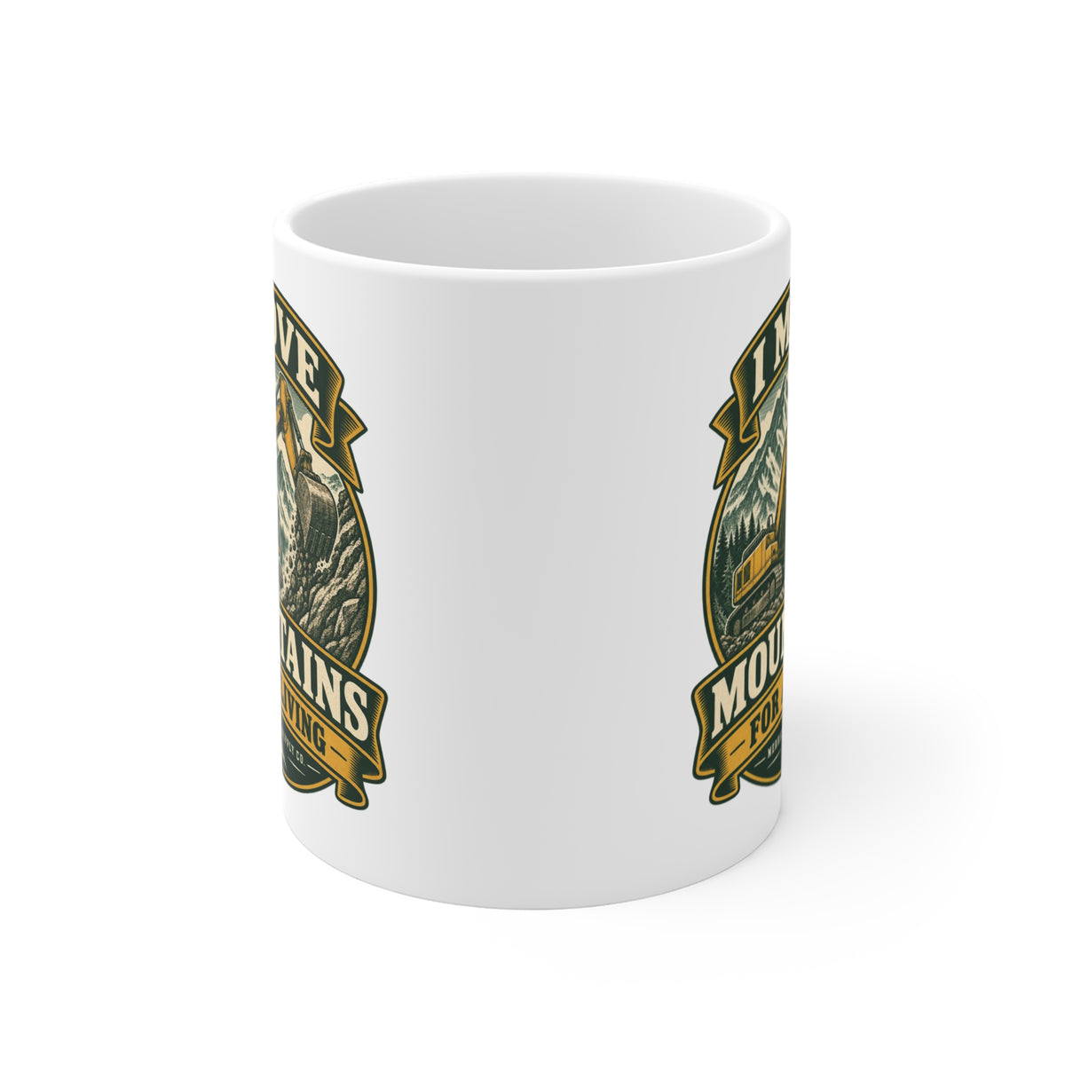 I Move Mountains For A Living Coffee Mug 11oz