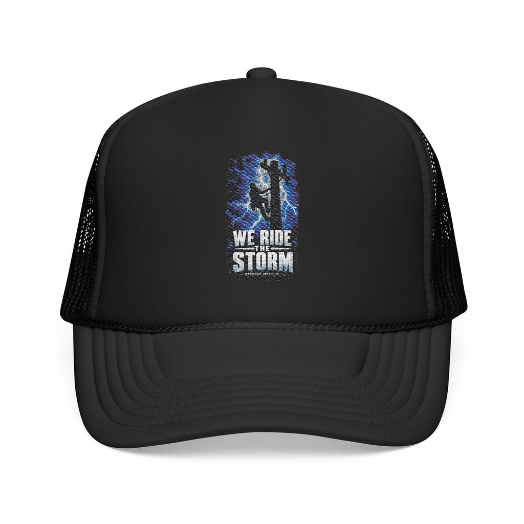 We Ride The Storm Foam Trucker Hat