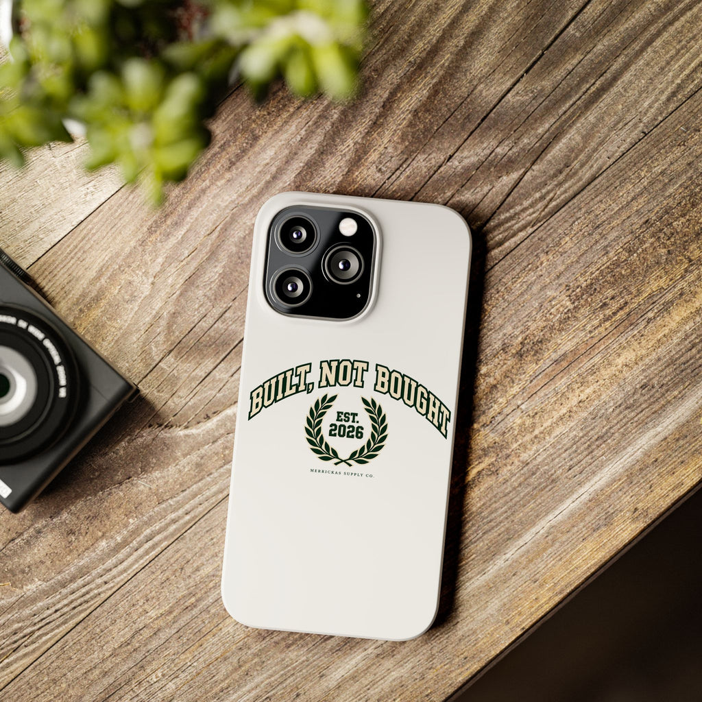 Built Not Bought Phone Case