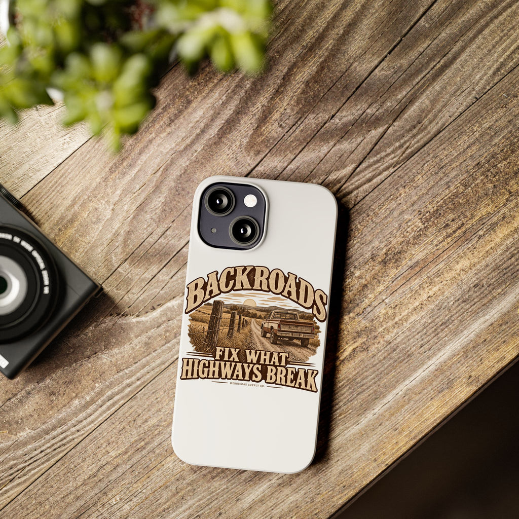 Backroads Fix What Highways Break Phone Case