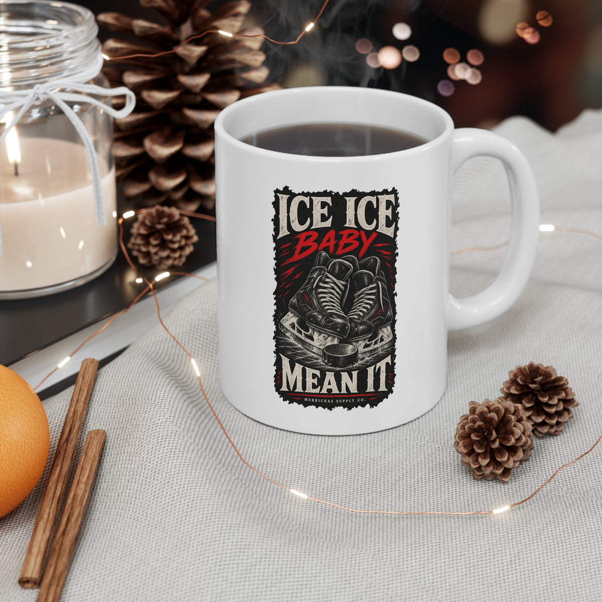 Ice Ice Baby Mean It Coffee Mug 11oz