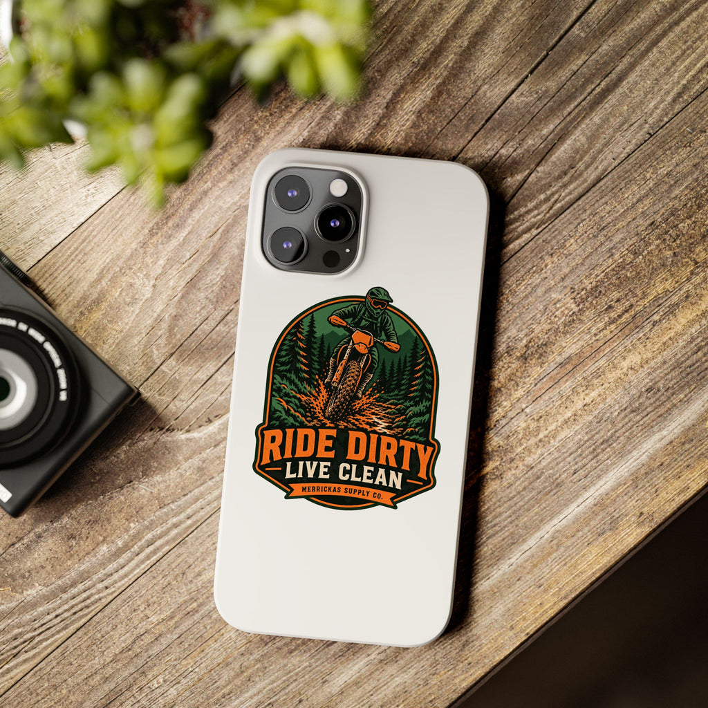 Ride Dirty Live Clean Phone Case