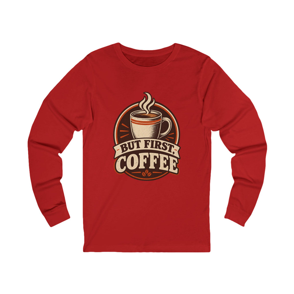 But First Coffee Long Sleeve Tee