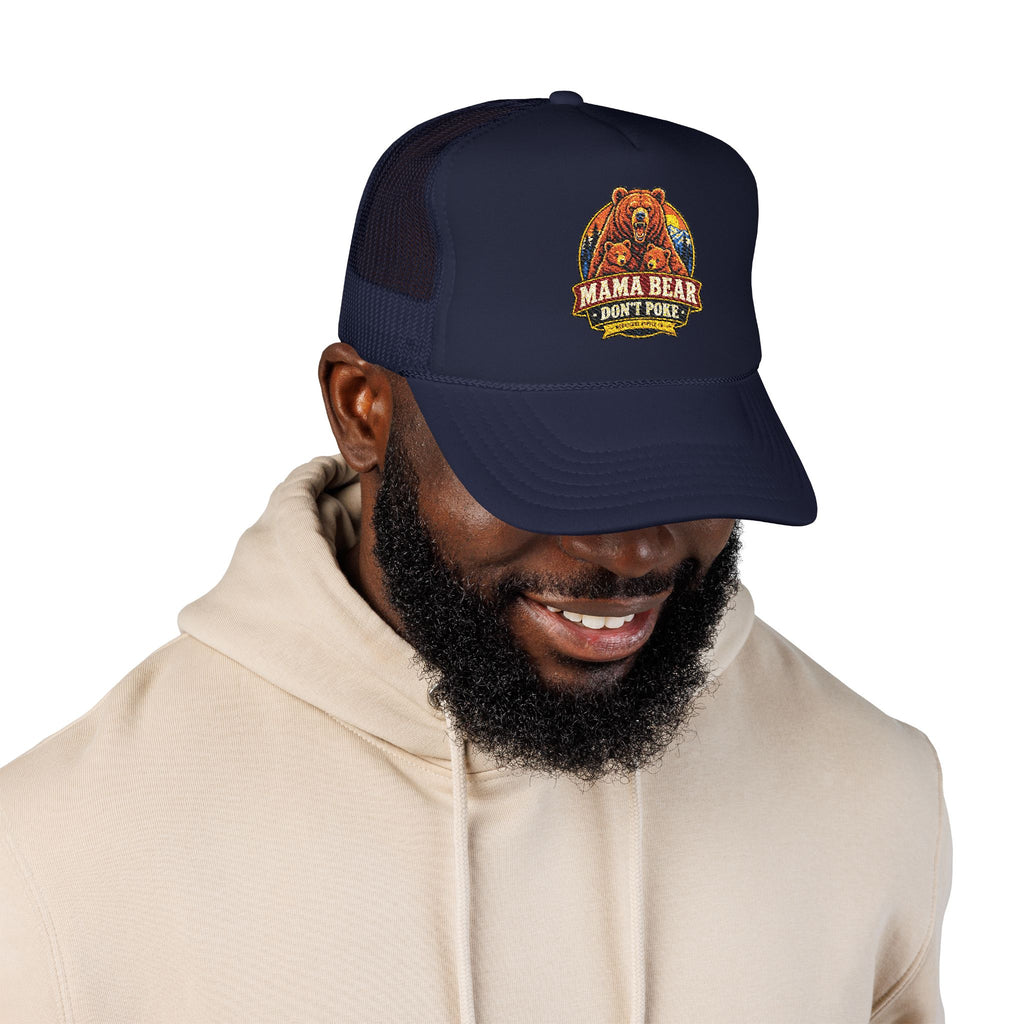 Mama Bear Don't Poke Foam Trucker Hat