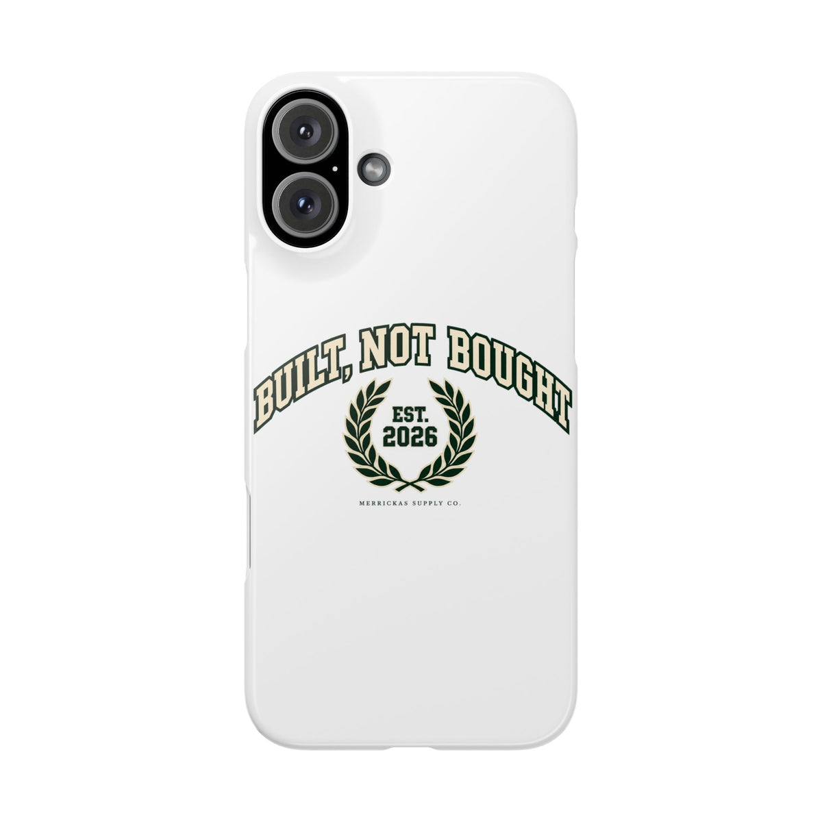 Built Not Bought Phone Case