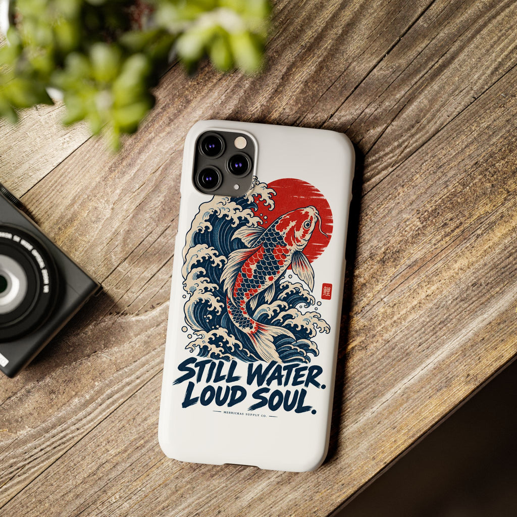 Still Water Loud Soul Phone Case