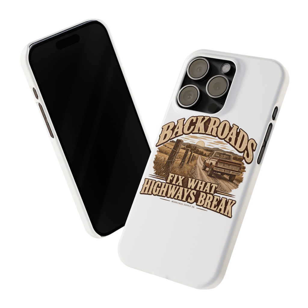 Backroads Fix What Highways Break Phone Case