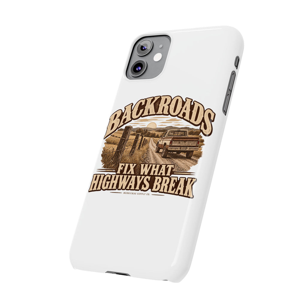 Backroads Fix What Highways Break Phone Case