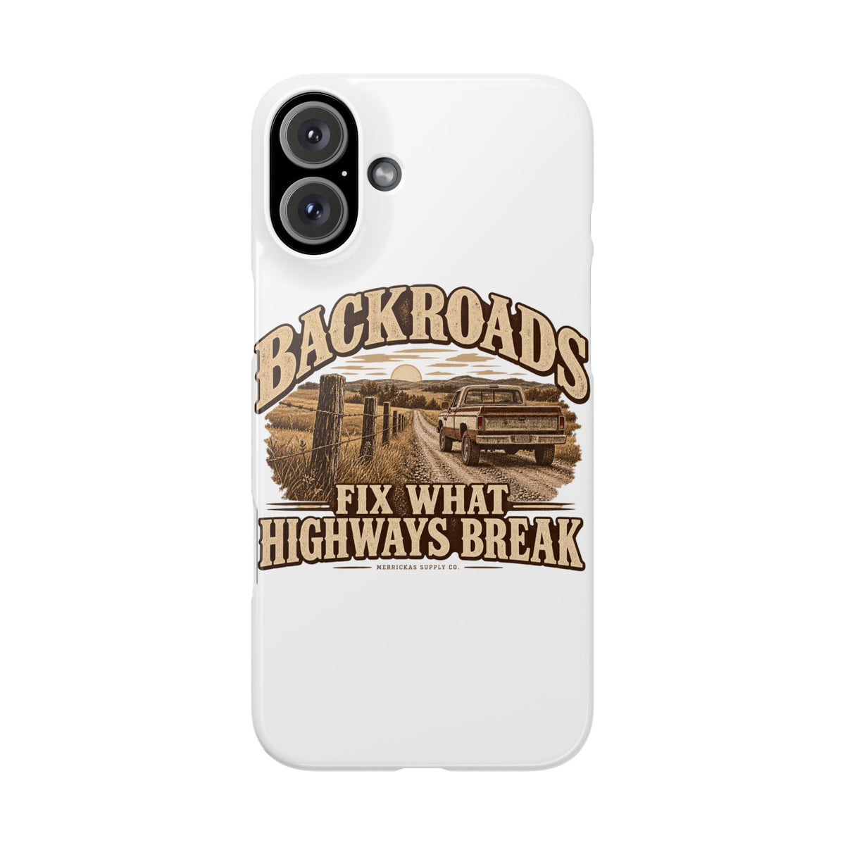 Backroads Fix What Highways Break Phone Case
