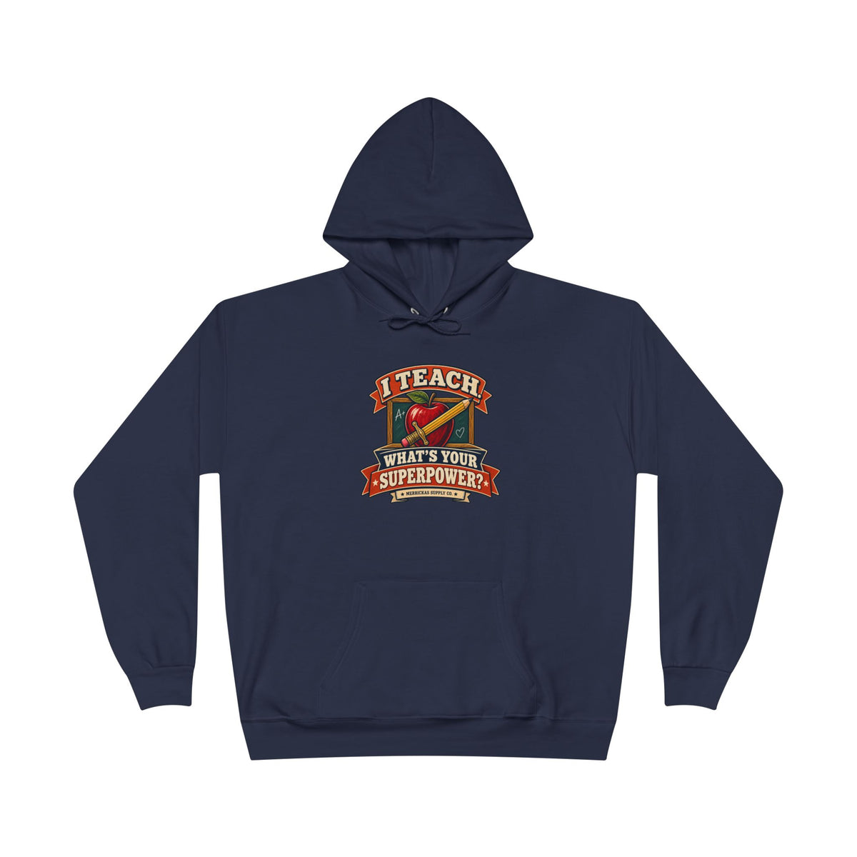 I Teach. What's Your Superpower? Heavyweight Hoodie