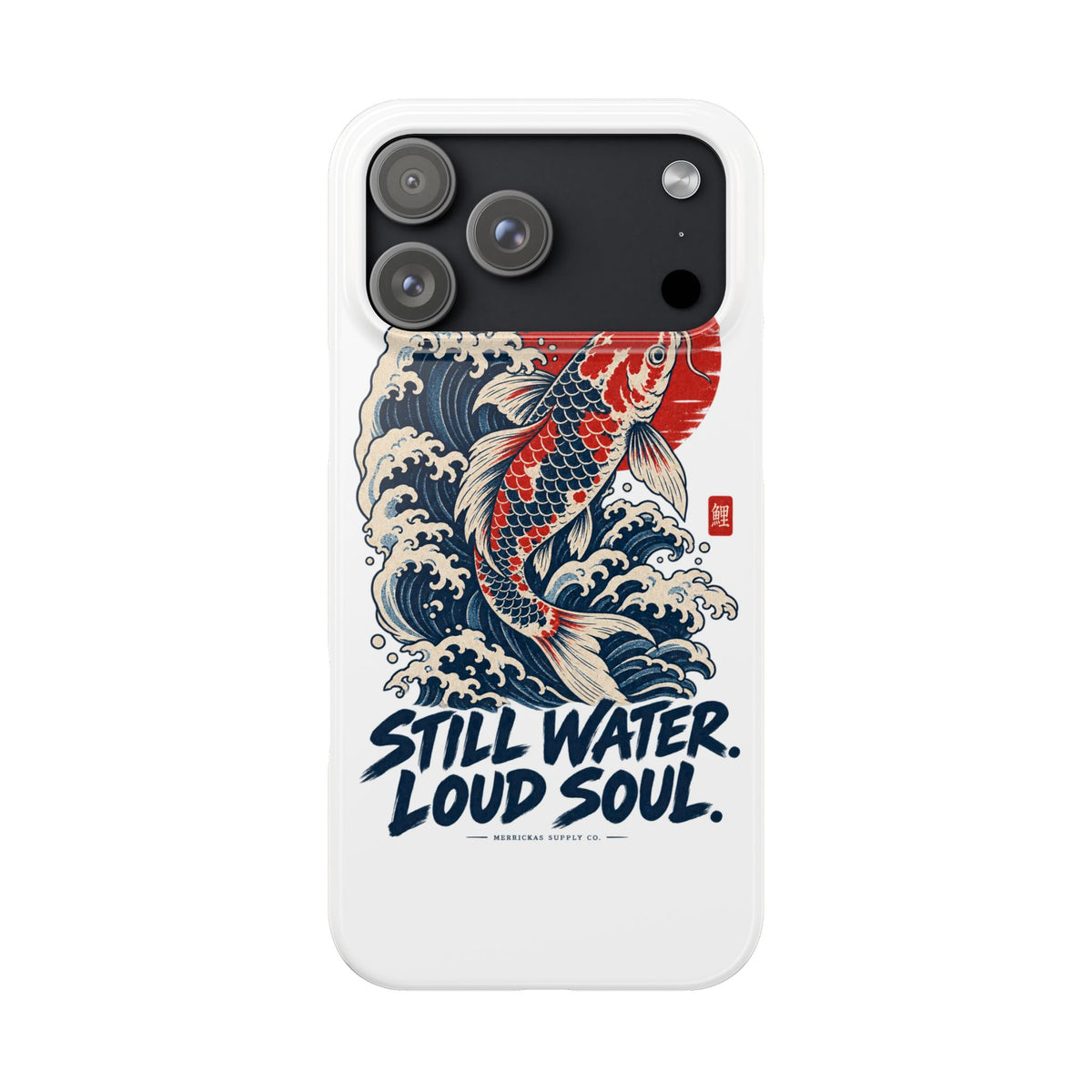 Still Water Loud Soul Phone Case