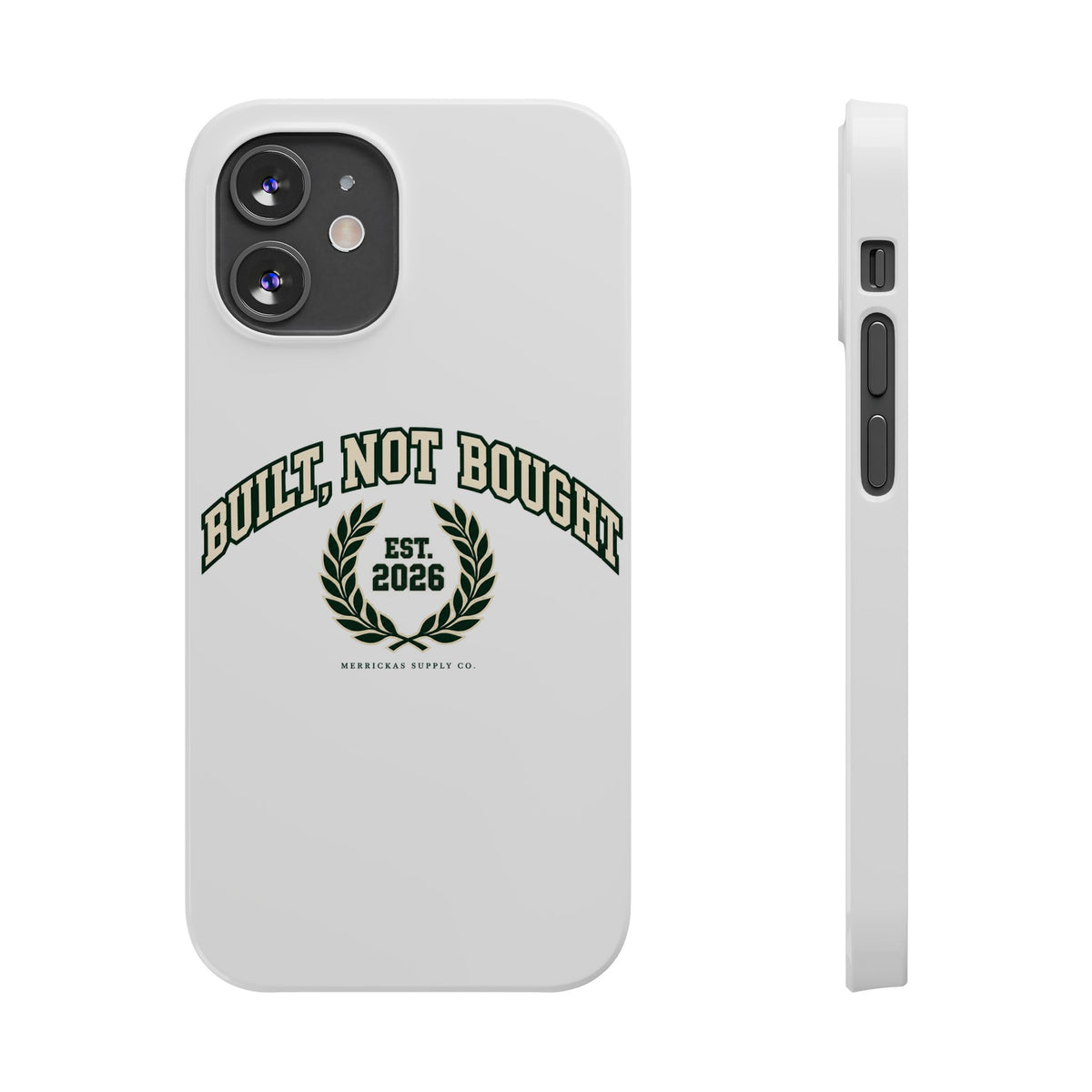 Built Not Bought Phone Case