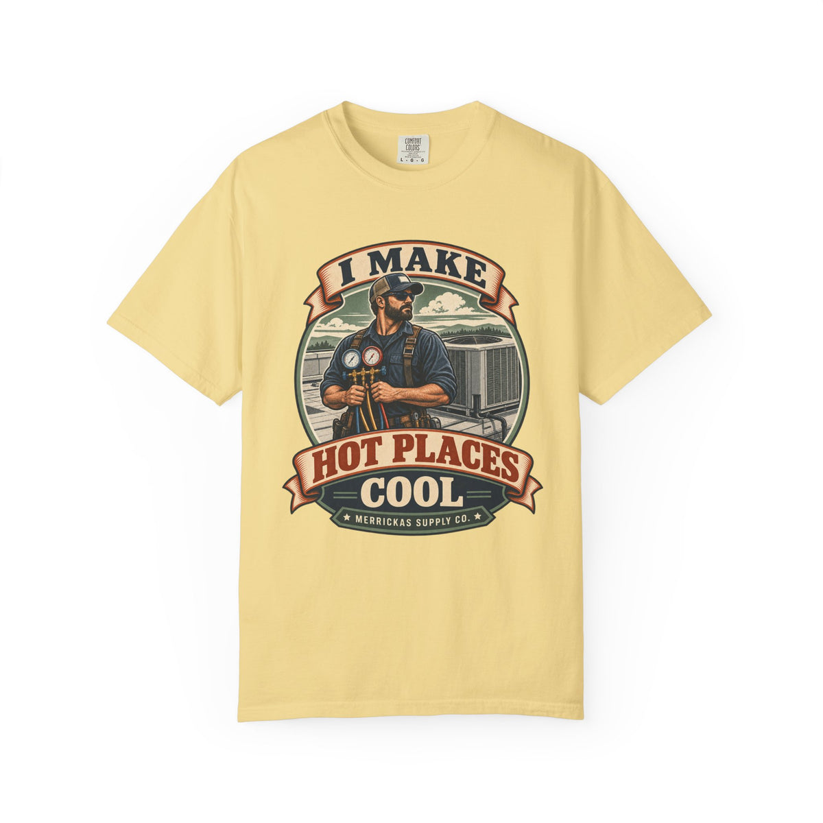 I Make Hot Places Cool Garment-Dyed Tee