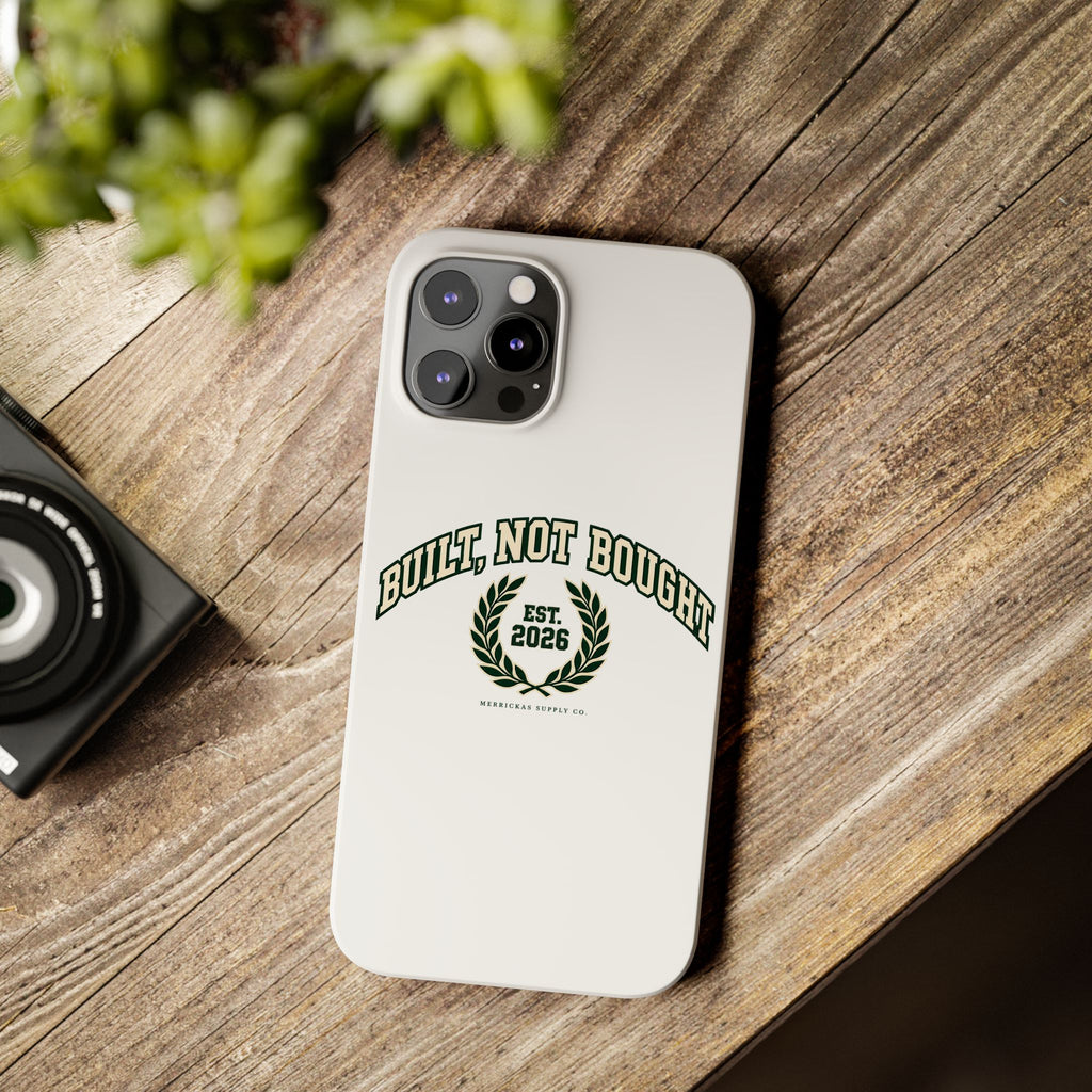 Built Not Bought Phone Case