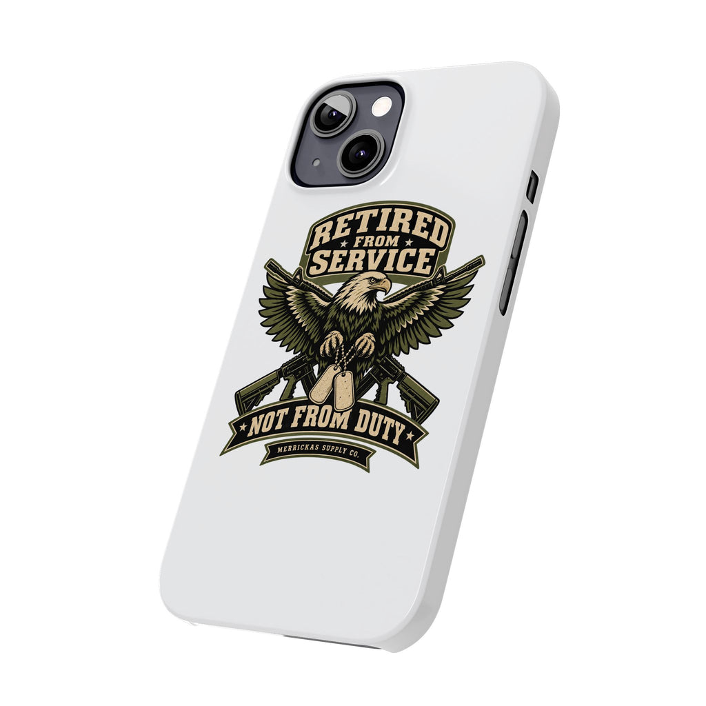 Retired From Service Not From Duty Phone Case