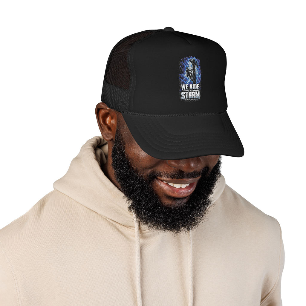 We Ride The Storm Foam Trucker Hat